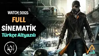 WATCH DOGS TÜRKÇE ALTYAZILI FULL SİNEMATİK BÜTÜN HİKAYE YORUMSUZ OYUN FİLMİ