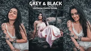 Grey And Black Lightroom Presets || Lightroom Presets Tutorial