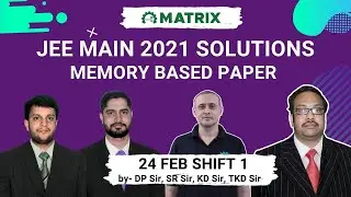 JEE Main 2021 Solutions | Memory based Paper | 24 Feb Shift 1