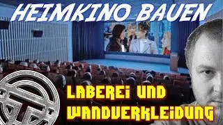 HEIMKINOBAU - TEIL 9 - Laberei und Wandverkleidung