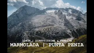 2024 Marmolada - Direttissima & Ferrata to Punta Penia | 3343M 🇮🇹
