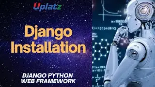 Django Installation | Learn how to install Django Python Web Framework | Django Tutorial | Uplatz