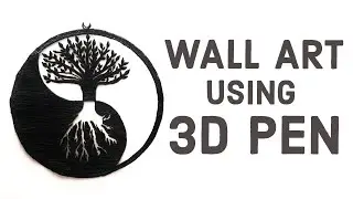 |3D Pen| DIY Tree Wall Art using 3D Pen