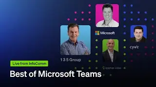 Best of Microsoft Teams – Live from InfoComm 23