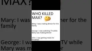 Can you find who killed Max?