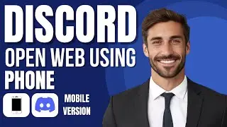 How To Open Discord On Web (Phone)