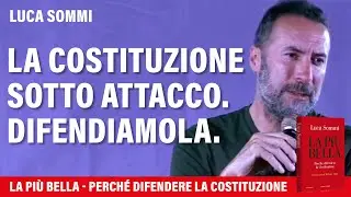 La Costituzione sotto attacco. Difendiamola.