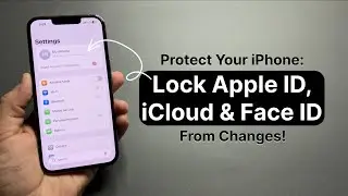 Lock Apple ID, iCloud & Face ID on iPhone (STOP Unauthorized Changes)!