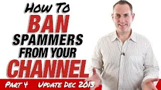 YouTube Comments: How To Ban YouTube Spam From Your YouTube Channel