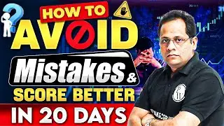 CSIR NET 2024 : How To Avoid Critical Mistakes to Score Better in 20 Days!!