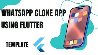 Flutter App : WhatsApp clone app using flutter