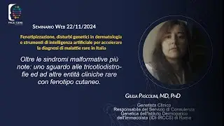 Giulia Pascolini, MD, PhD: Oltre le sindromi malformative più note