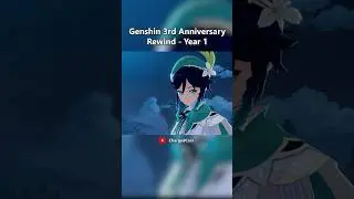 Genshin’s 3rd Anniversary Rewind - Year 1 