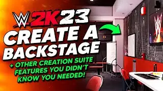 WWE 2K23 Create-A-Backstage + Other Creation Suite Modes You Didn’t Know You Needed…