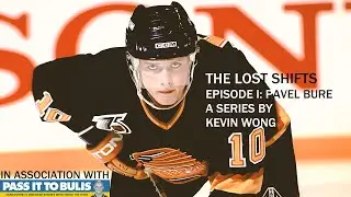 The Lost Shifts: Episode 1 - Pavel Bure - A Series By Kevin Wong (In Association With PassItToBulis)