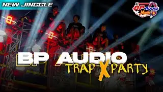 NEW JINGGLE‼️ DJ BP AUDIO | TRAP X PARTY | BASS NGUK NGANTEM 🔥