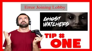Ghost Watchers - Error Joining Lobby / Unable to Connect to Server