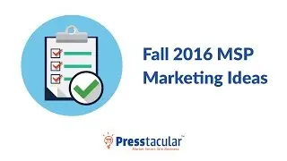 Fall 2016 MSP Marketing Ideas