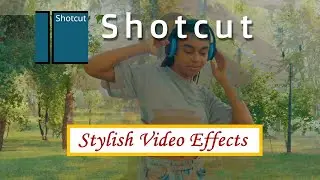 Shotcut Tutorial 2020 | Stylish Video Effects