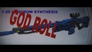 Y-O9 Longbow Synthesis God Roll (ALMOST)