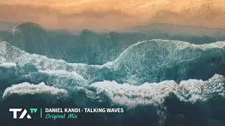 Daniel Kandi  - Talking Waves (Original Mix)