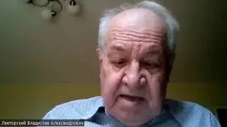 Vladislav Lektorsky: Ilyenkov & the Renaissance of Soviet philosophy in the 2nd half of the C20th