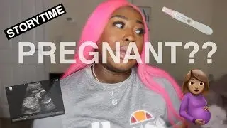 STORYTIME- HOW I FOUND OUT I WAS PREGNANT & HOW I TOLD MY FAMILY