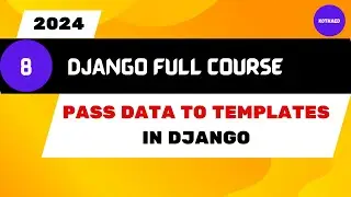 Complete Django Course for 2024 | Pass Data to Templates in Django | Python Django