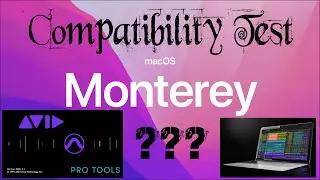 Pro Tools & Mac OS Monterey (OS 12) Compatibility Test