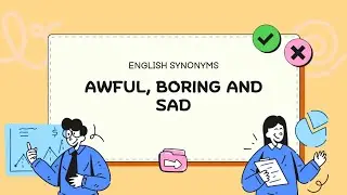 [ENGLISH SYNONYM] AWFUL, BORING AND BAD