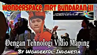 Wonderspace MRT  Bundaran HI~Jelajah Virtual Wisata Indonesia #wonderspace#wonderfulindonesia
