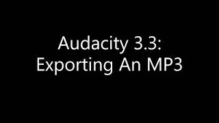 Audacity How to Export an MP3