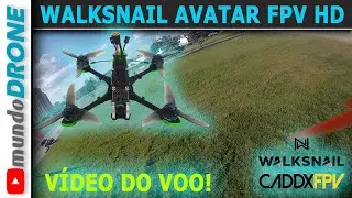 WALKSNAIL AVATAR - Voo para tirar dúvidas do Equiapmento de FPV HD