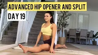 Day 19 Advanced Hip Opener & Split Prep (10 min)