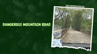 Dangerous Mountain Road || Travel Vlog