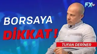 Watch out for the stock market! | Tufan Deriner