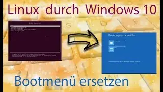 Tutorial ✪ Linux durch Windows 10 Bootmenü ersetzen ✪ HD | German | Deutsch