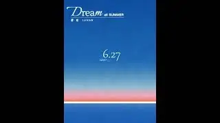 LUHAN鹿晗_ Dream All Summer夏夜_Teaser