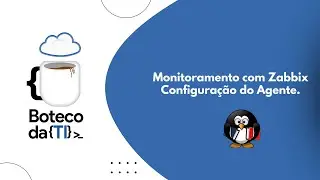 Monitoramento com Zabbix - Instalação do Agente