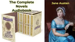The Complete Novels of Jane Austen Audiobook – Sense & Sensibility, Pride and Prejudice, Emma, et al