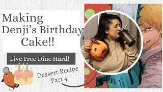 Making Denji's Birthday Cake! Birthday Celebration- Part 4- Live Free Dine Hard