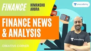 [Finance] Finance News & Analysis With Himanshu Arora | Creative Corner