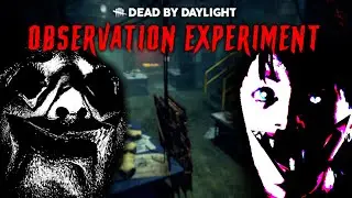 Dead by Daylight, But I'm On Observation Duty