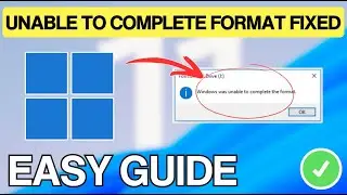 How To Fix Windows Was Unable To Complete The Format (UPDATED) 2026