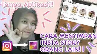 CARA MENYIMPAN INSTASTORY ORANG LAIN TANPA APLIKASI!