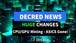 Decred News - Hard-fork completed! Now CPU/GPU Mined - ASICs are out!