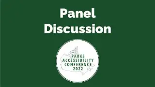 Panel Discussion | Day 3 | Parks Accessibility Conference 2022