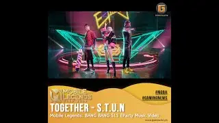 Together - S.T.U.N (MLBB's 515 EParty Music Video)