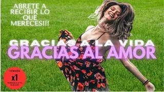 ✨GRACIAS A LA VIDA GRACIAS AL AMOR🎶  La Música Que Cambia Tu Energía y Te Abre al Amor y Abundancia
