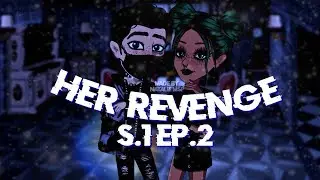 Her Revenge S.1 EP. 2|| MSP Series